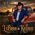 If I Only Knew – LeBron Keener | MP3 Digital Download