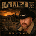 Death Valley House – LeBron Keener | MP3 Digital Download