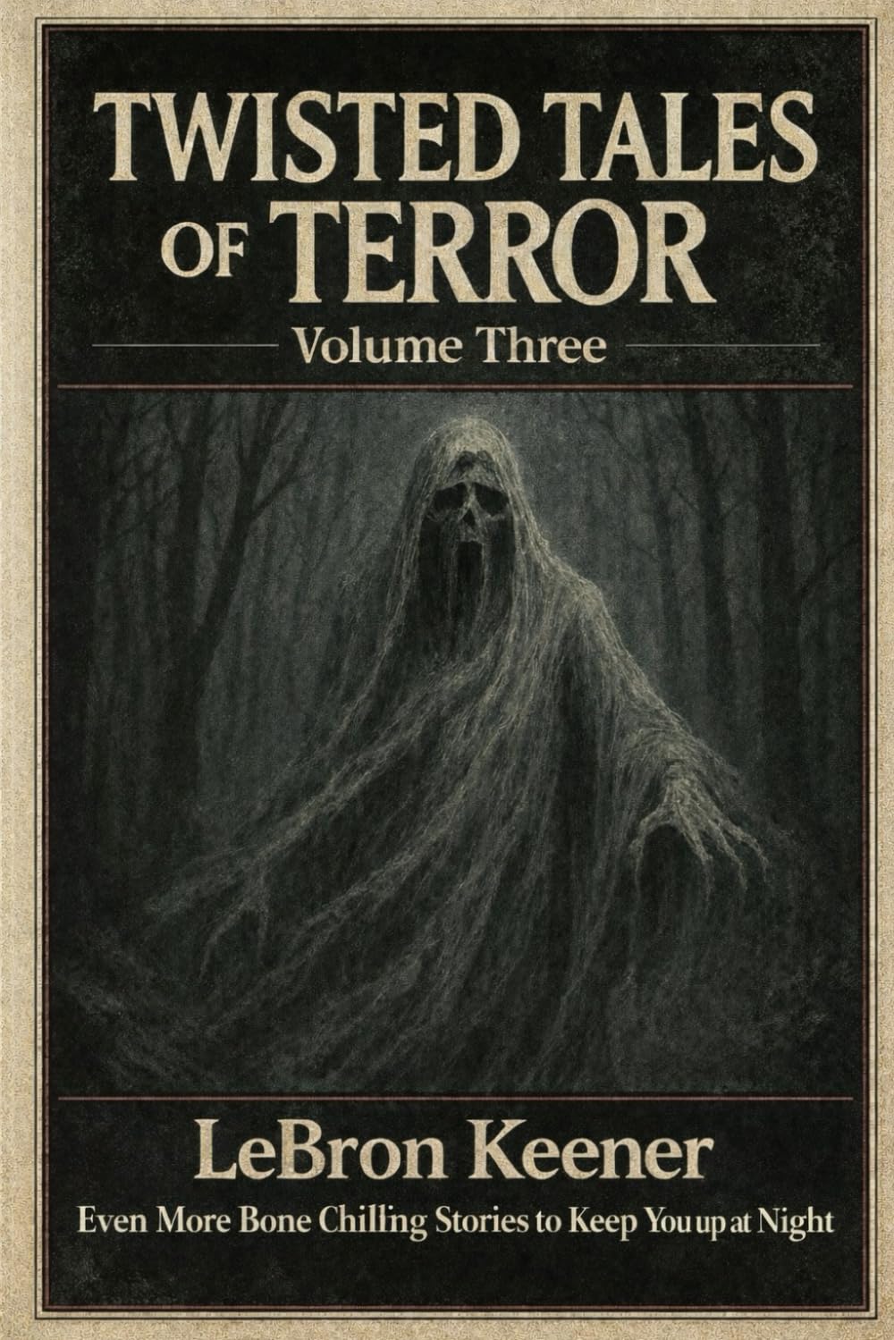 Twisted Tales of Terror, Volume Three: Even More Bone Chilling Stories to Keep You up at Night (Signed Paperback)