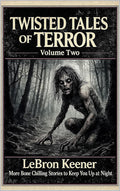Twisted Tales of Terror, Volume Two: More Bone Chilling Stories to Keep You Up at Night (Signed Paperback)